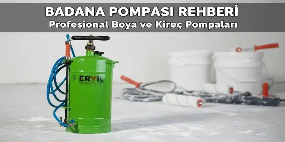 Badana Pompası Rehberi | Profesyonel Boya ve Kireç Pompaları