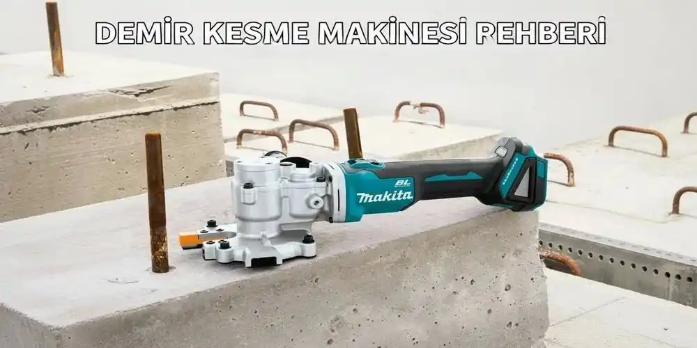 Demir Kesme Makinesi Rehberi | Teknik Özellikler ve Seçim