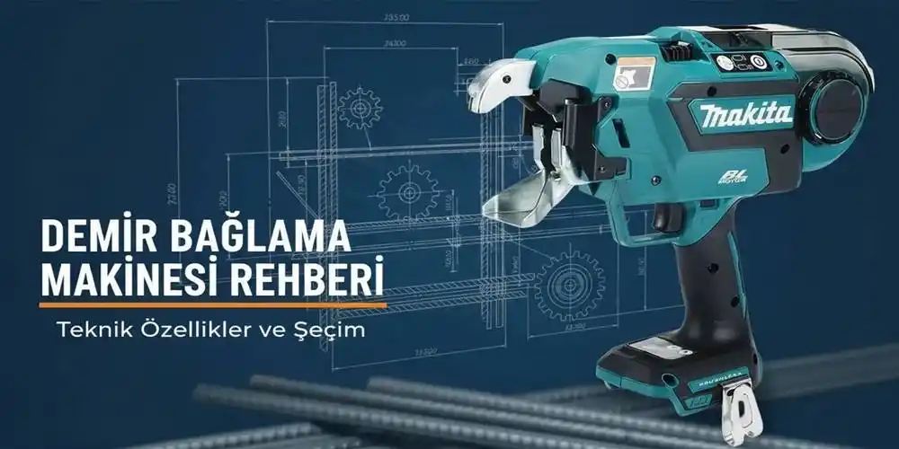 Demir Bağlama Makinesi Rehberi | Teknik Özellikler ve Seçim