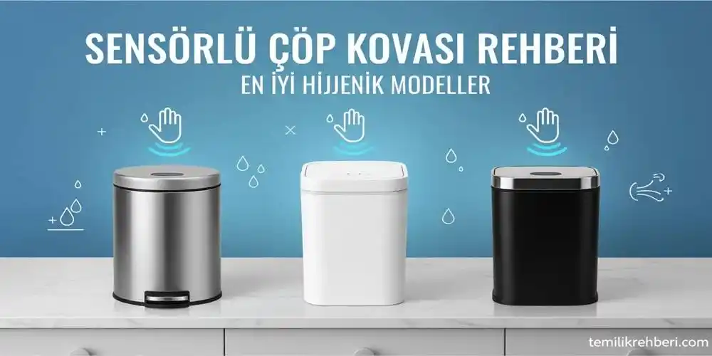 Sensörlü Çöp Kovası Rehberi | En İyi Hijyenik Modeller