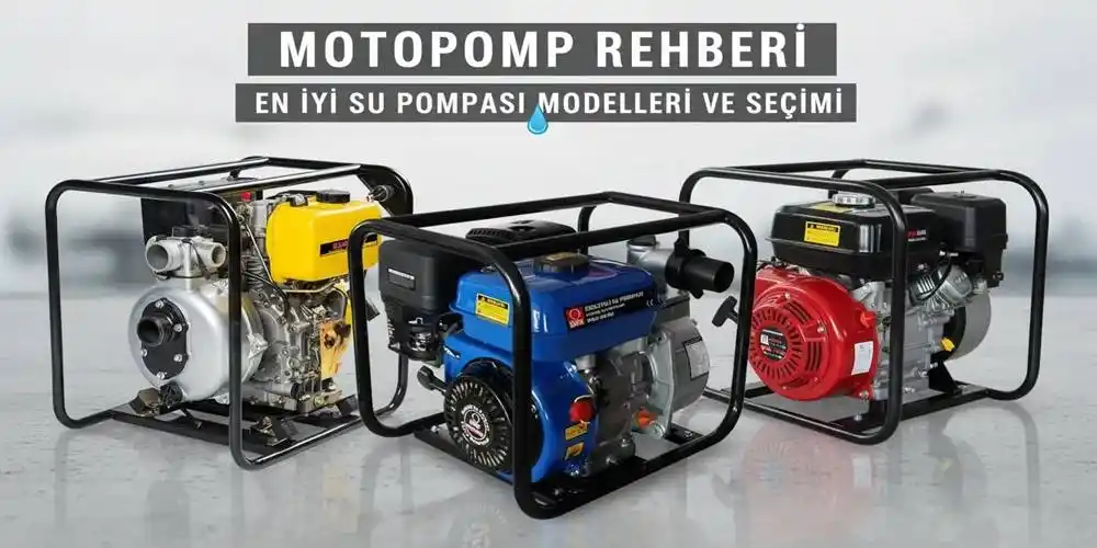 Motopomp Rehberi | En İyi Su Pompası Modelleri ve Seçimi