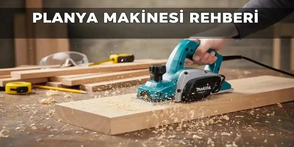 Planya Makinesi Rehberi | En İyi Kalınlık ve Yüzey Düzleme