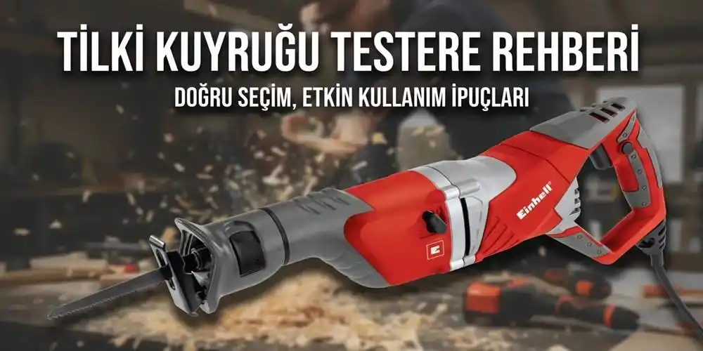 Tilki Kuyruğu Testere Rehberi | En İyi Modeller ve Fiyatlar
