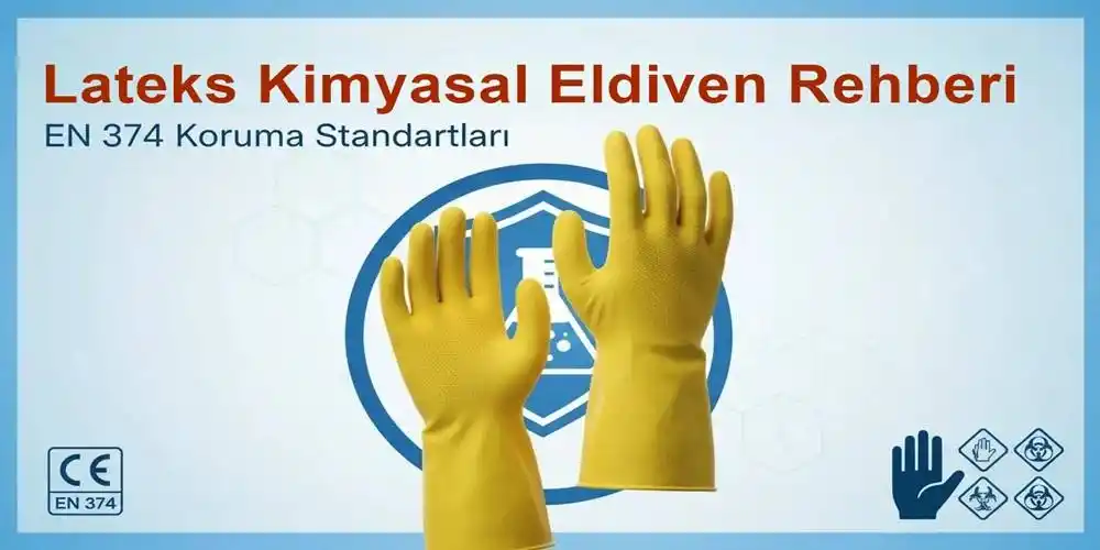 Lateks Kimyasal Eldiven Rehberi | EN 374 Koruma Standartları