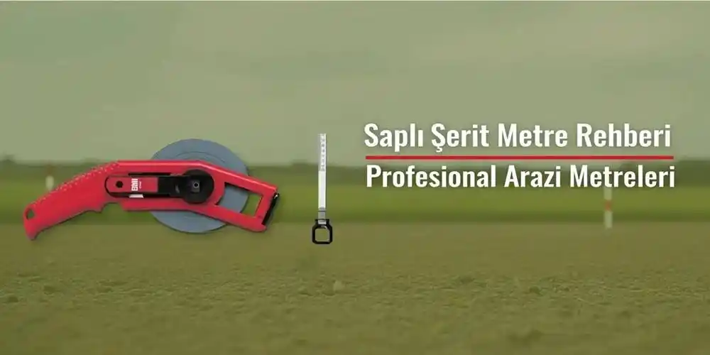 Saplı Şerit Metre Rehberi | Profesyonel Arazi Metreleri