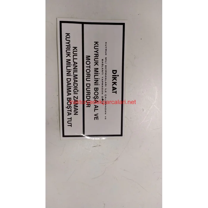 KUYRUK MİL ÇALIŞTIRMA İKAZ ETİKETİ KOMPLE