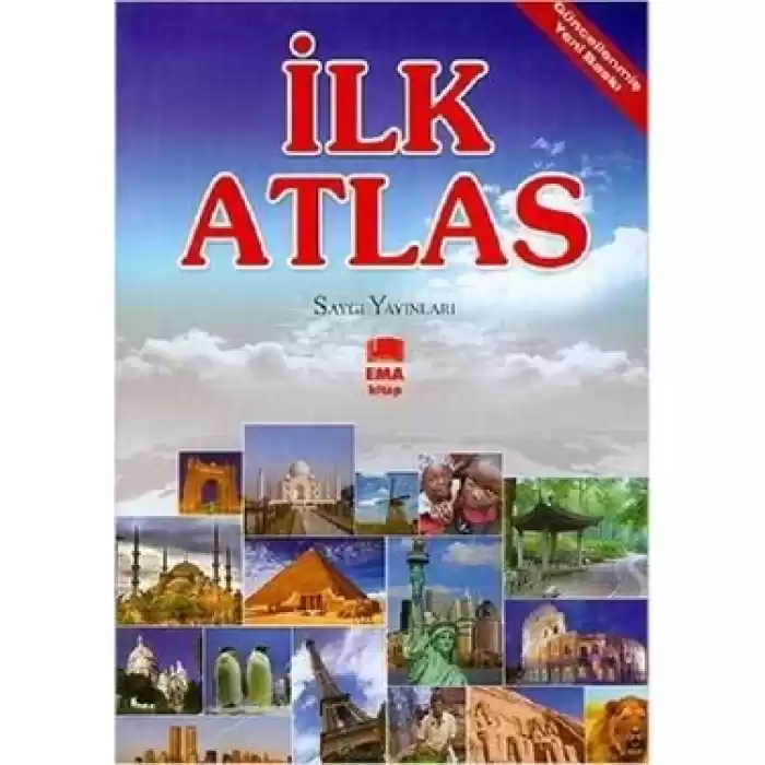 İLK ATLAS/SAYGI EMA KİTAP