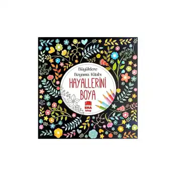EMA BÜYÜKLERE HAYALLERİNİ BOYA BOYAMA KİTABI (MANDALA)