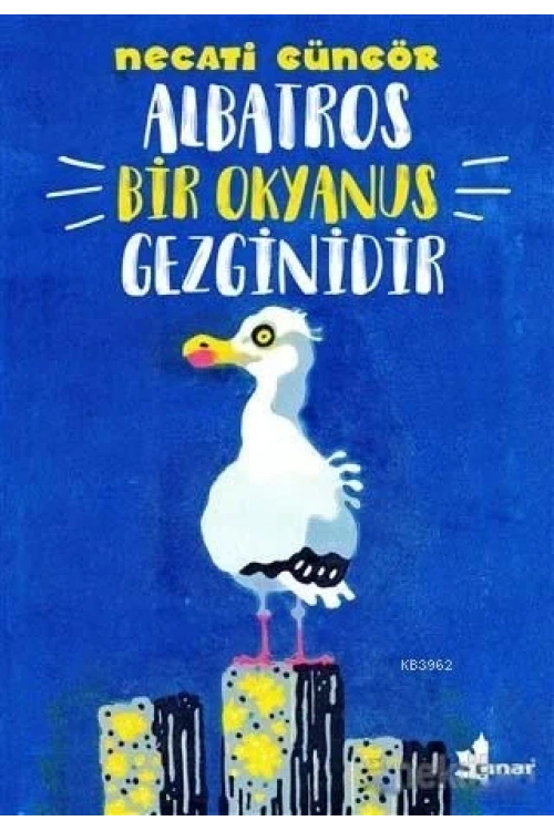Albatros Bir Okyanus Gezginidir