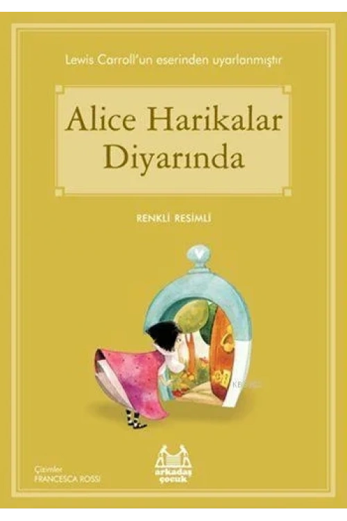 Alice Harikalar Diyarında; Gökkuşağı Renkli Resimli Seri