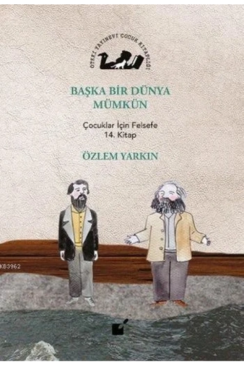 Başka Bir Dünya Mümkün; Çocuklar İçin Felsefe 14. Kitap
