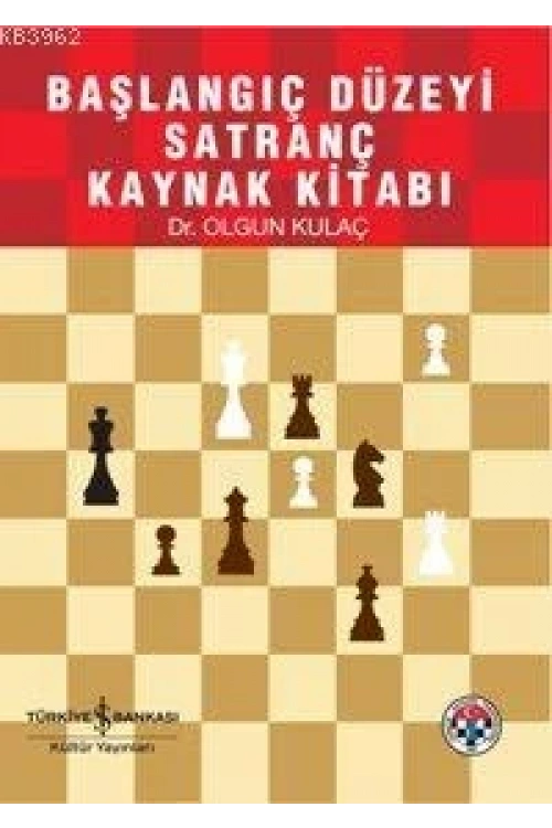 Başlangıç Düzeyi Satranç Kaynak Kitabı