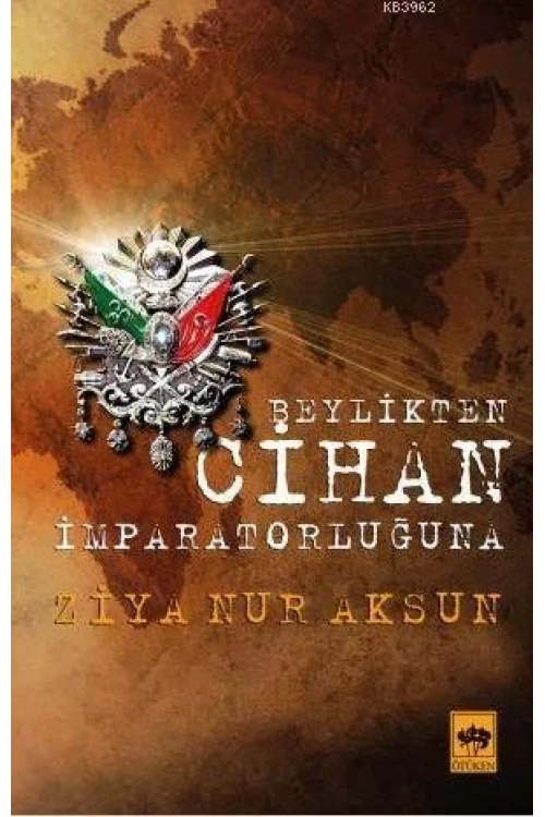 Beylikten Cihan İmparatorluğuna