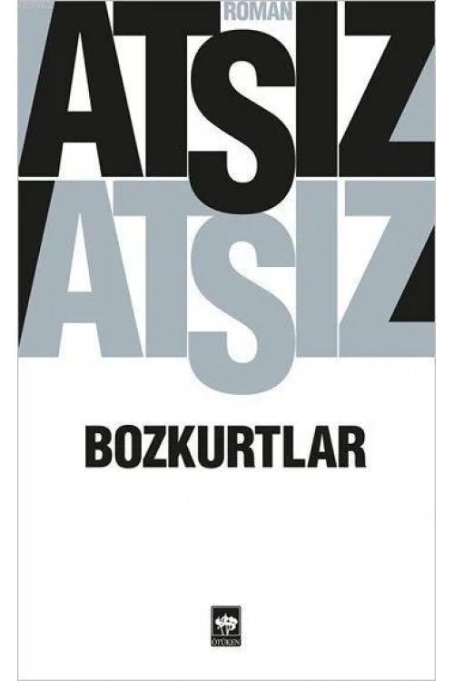 Bozkurtlar; Bozkurtlar Ölümü ve Bozkurtlar Diriliyor