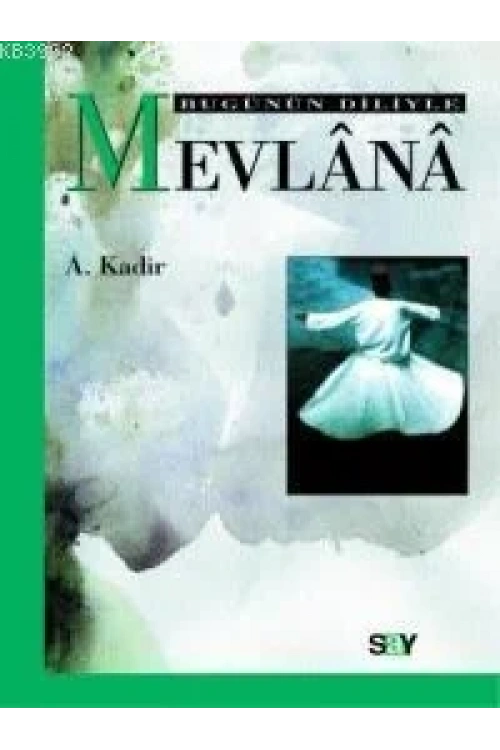 Bugünün Diliyle Mevlânâ
