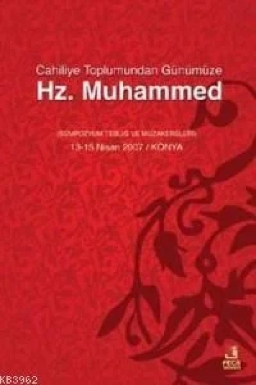 Cahiliyye Toplumundan Günümüze Hz. Muhammed