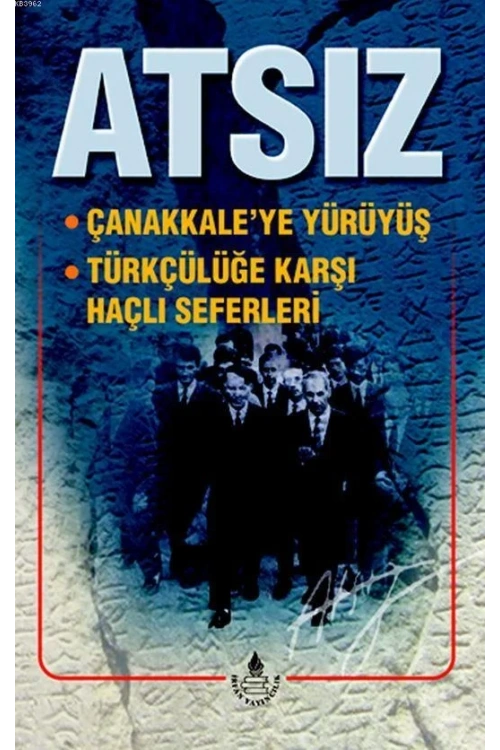 Çanakkaleye Yürüyüş; Türkçülüğe Karşı Haçlı Seferleri