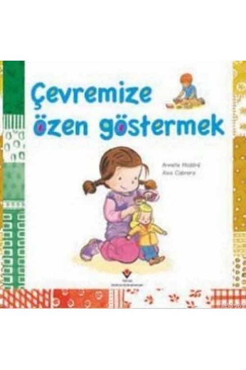 Çevremize Özen Göstermek; 3+ Yaş