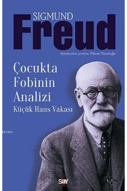Çocukta Fobinin Analizi; Küçük Hans Vakası