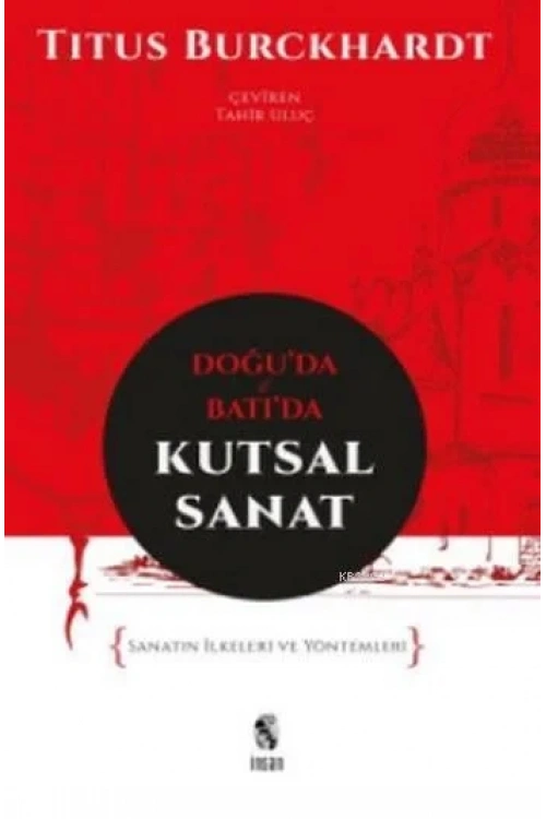 Doğuda ve Batıda Kutsal Sanat; Sanatın İlkeleri ve Yöntemleri