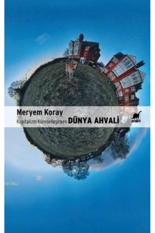 Dünya Ahvali; Kapitalizm Küreselleşirken