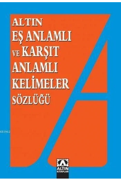 Eş Anlamlı ve Karşıt Anlamlı Kelimeler Sözlüğü