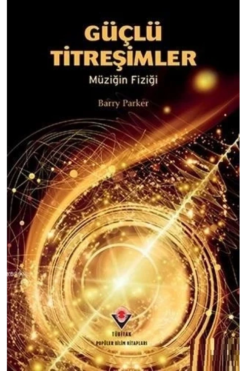 Güçlü Titreşimler; Müziğin Fiziği
