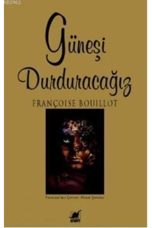 Güneşi Durduracağız