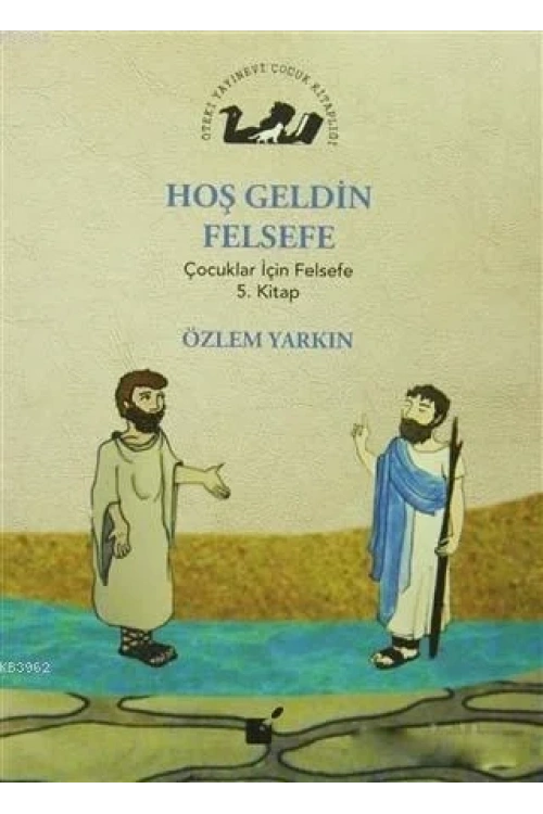 Hoş Geldin Felsefe; Çocuklar İçin Felsefe 5. Kitap