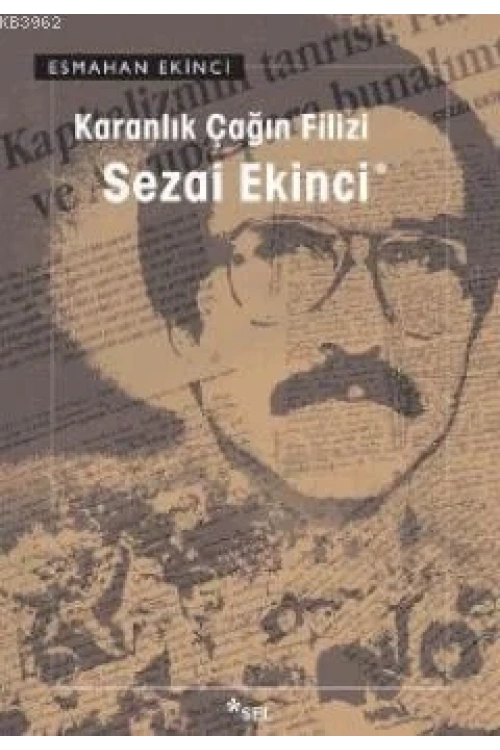 Karanlık Çağın Filizi Sezai Ekinci