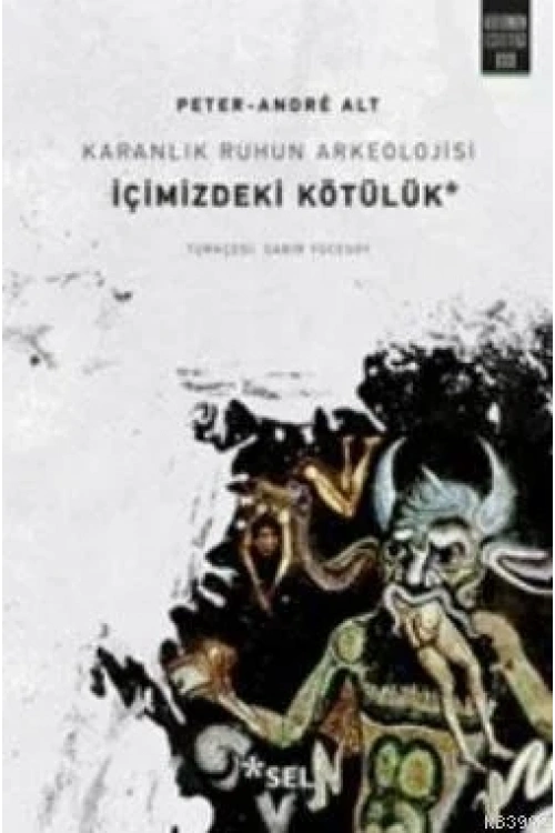 Karanlık Ruhun Arkeolojisi : İçimizdeki Kötülük