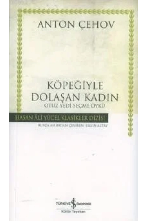 Köpeğiyle Dolaşan Kadın; Otuz Yedi Seçme Öykü
