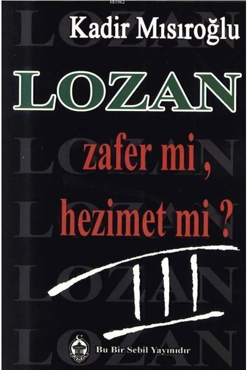 Lozan Zafer mi, Hezimet mi? (Cilt 3)