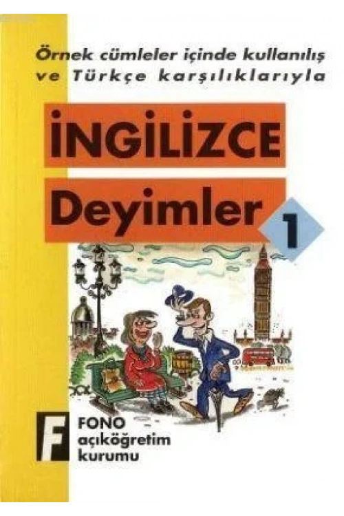 Örnek Cümleler İçinde Kullanılış ve Türkçe Karşılıklarıyla| İngilizce Deyimler-1