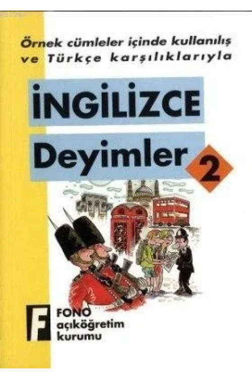 Örnek Cümleler İçinde Kullanılış ve Türkçe Karşılıklarıyla| İngilizce Deyimler-2