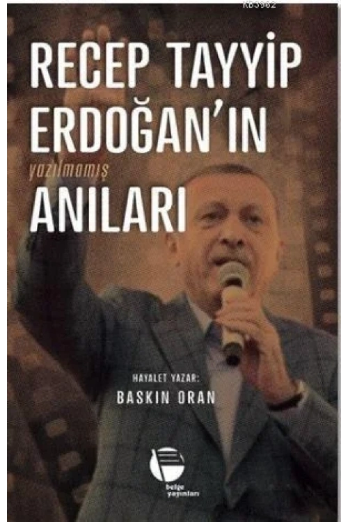 Recep Tayyip Erdoğanın Yazılmamış Anıları