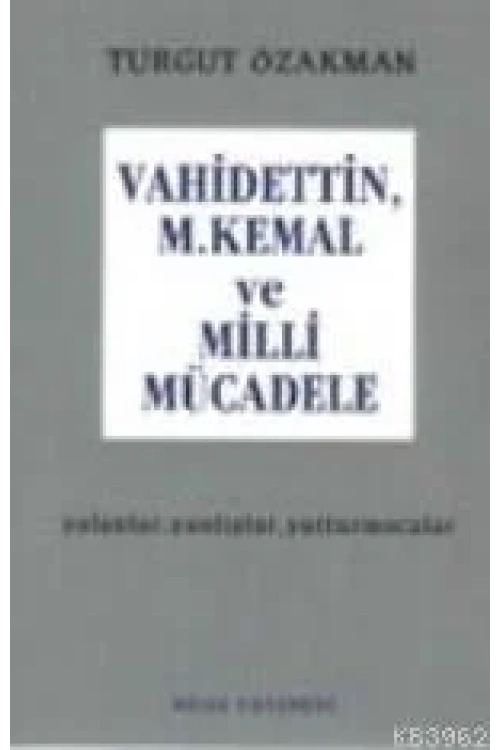 Vahidettin, M. Kemal ve Milli Mücadele