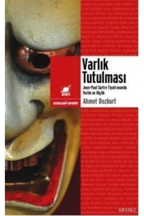 Varlık Tutulması; Sartre Tiyatrosunda Varlık ve Hiçlik