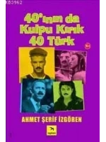 40ının da Kulpu Kırık 40 Türk
