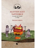 Aletten Alet Yapıyoruz; Çocuklar İçin Felsefe 2. Kitap