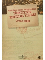 Amerikan Gizli Belgeleriyle Türkiyenin Kurtuluş Yılları