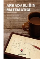 Arkadaşlığın Matematiği; Bir Öğretmen ile Öğrencinin Matematik Hakkında Yazışırken Hayat Hakkında Öğrendikleri