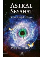 Astral Seyahat; Şuur Projeksiyonu