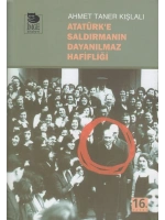 Atatürke Saldırmanın Dayanılmaz Hafifliği