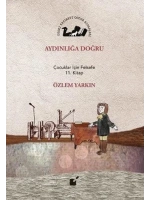 Aydınlığa Doğru; Çocuklar İçin Felsefe 11. Kitap