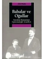 Babalar ve Oğullar; Tanzimat Romanının Epistemolojik Temelleri