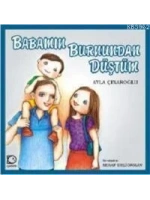 Babamın Burnundan Düştüm