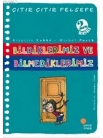 Bildiklerimiz ve Bilmediklerimiz; Çıtır Çıtır Felsefe 6