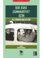 Bir Eski Cumhuriyet İçin; Ali Sirmen Anlatıyor