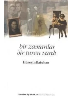 Bir Zamanlar Bir Turan Vardı